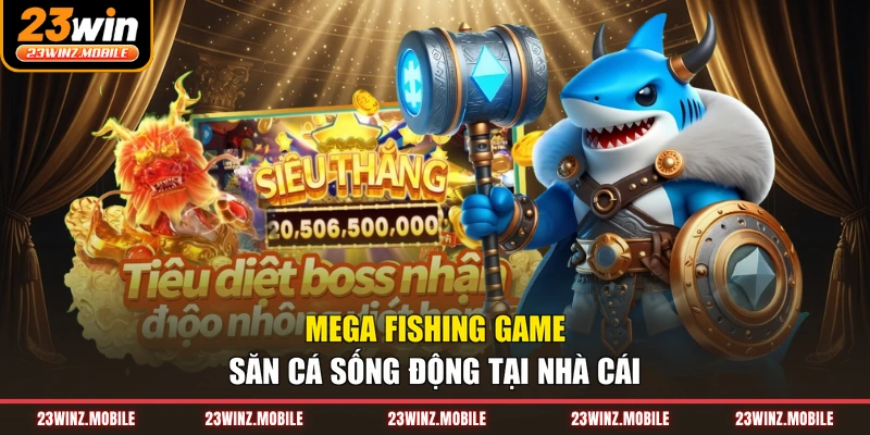 Mega Fishing game săn cá sống động tại nhà cái