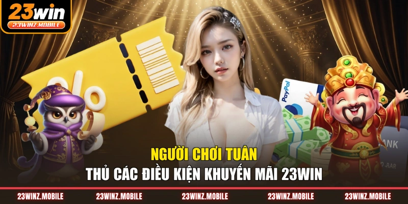 Người chơi tuân thủ các điều kiện khuyến mãi 23WIN