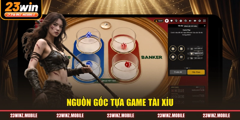 Nguồn gốc tựa game Tài Xỉu