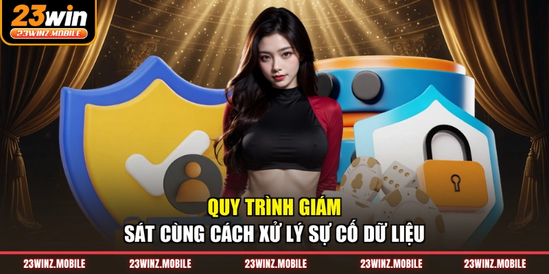 Quy trình giám sát cùng cách xử lý sự cố dữ liệu